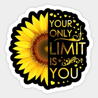 Your Only Limit Is You Sunflower Sticker